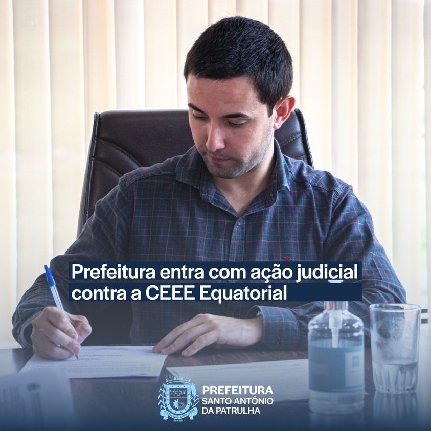 Prefeitura de Santo Antônio da Patrulha entra com ação judicial contra a CEEE Equatorial 