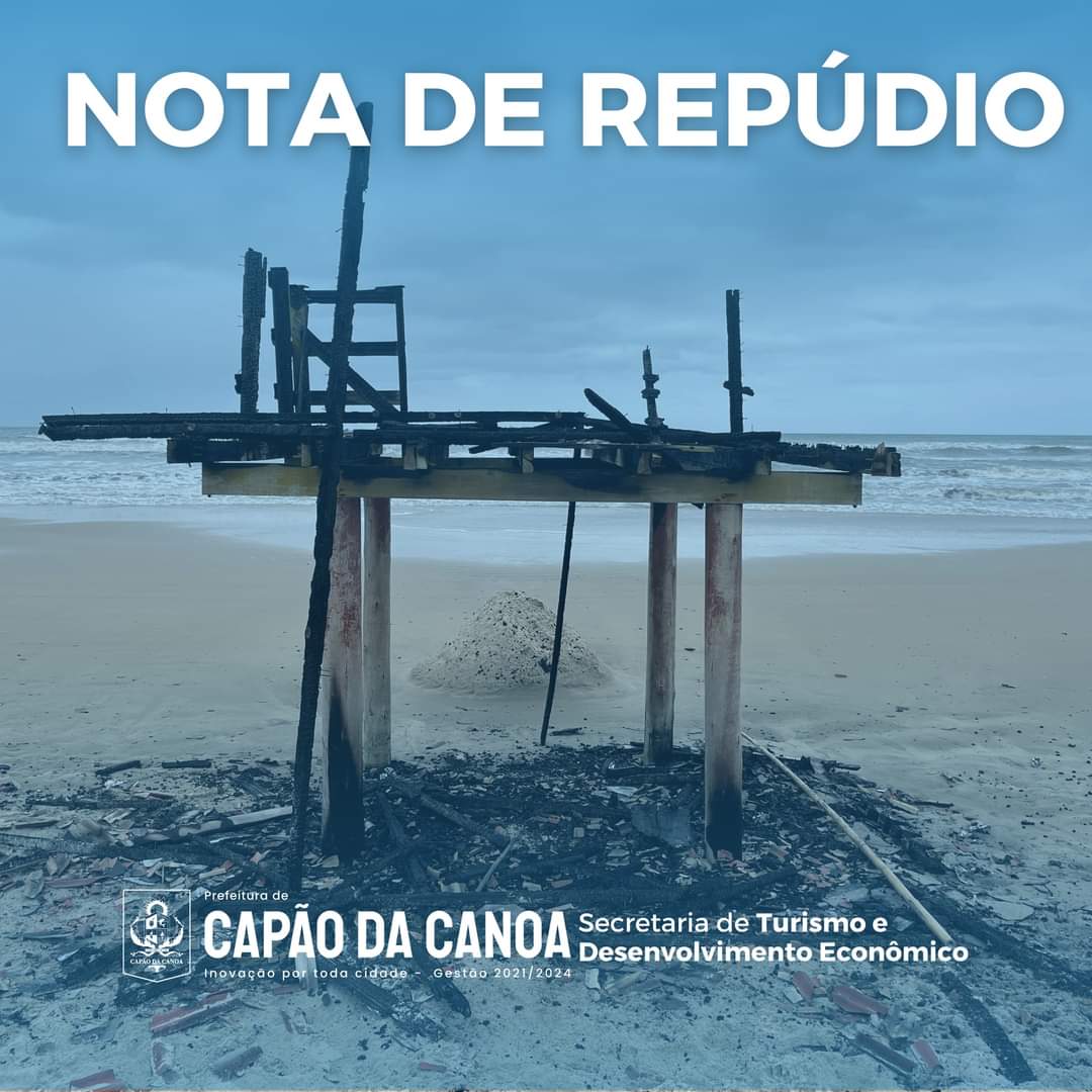 Prefeitura de Capão da Canoa emite nota expessando repúdio ao ato de vandalismo que incendiou guarita na praia