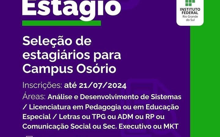 ABERTO SELEÇÃO DE ESTÁGIOS NO CAMPUS OSÓRIO DO IFRS