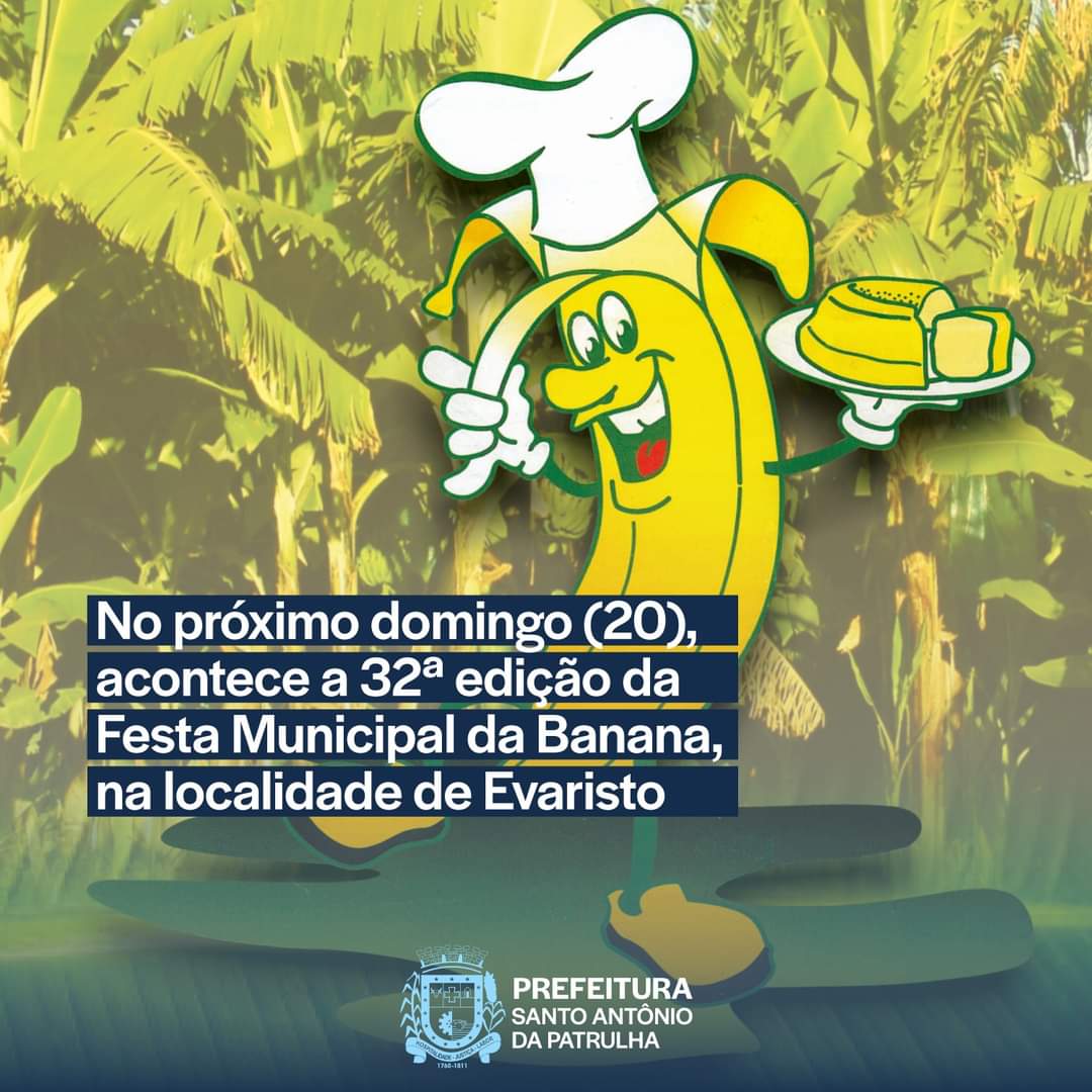 32ª edição da tradicional Festa Municipal da Banana em Santo Antônio da Patrulha