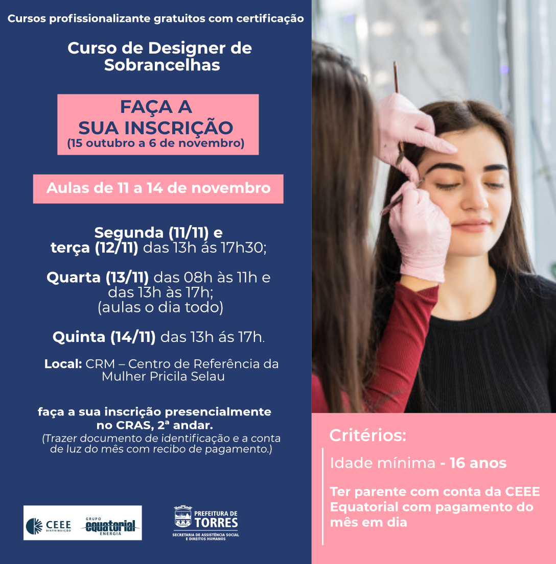 CEEE Equatorial em parceria com Secretaria de Assistência social de Torres abre inscrições para curso profissionalizante de Designer de sobrancelha