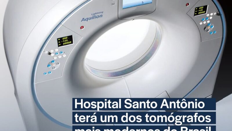 Hospital Santo Antônio terá um dos tomógrafos mais modernos do país