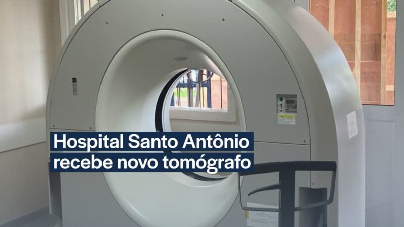 Hospital Santo Antônio recebe novo tomógrafo