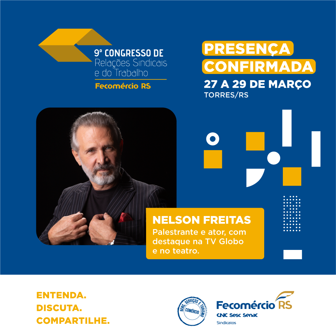 Ator Nelson Freitas será palestrante na 9ª edição do Congresso de Relações Sindicais e do Trabalho da Fecomércio-RS em Torres 