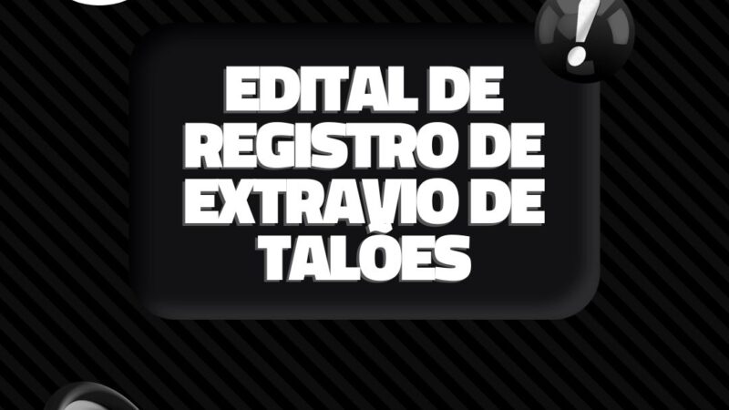 EDITAL DE REGISTRO DE EXTRAVIO DE TALÕES DE PRODUTOR RURAL