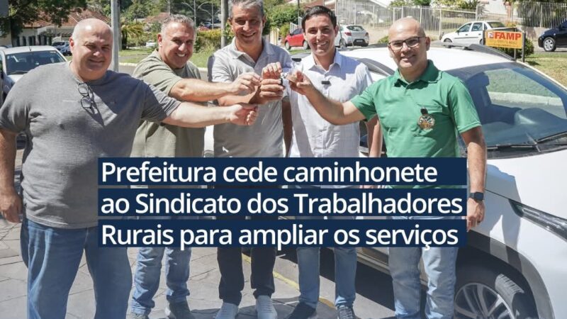 Prefeitura de Santo Antônio cede caminhonete ao Sindicado dos Trabalhadores Rurais para ampliar os serviços