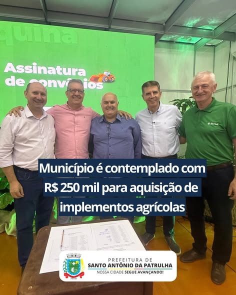 SANTO ANTÔNIO DA PATRULHA É CONTEMPLADO COM R$ 250 MIL PARA AQUISIÇÃO DE INPLEMENTOS AGRÍCULAS