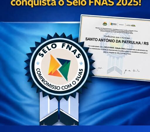 Santo Antônio da Patrulha conquista o Selo FNAS 2025