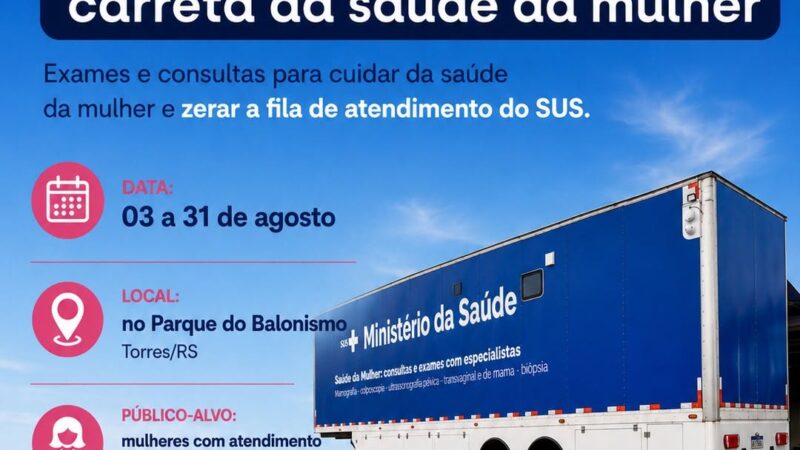 Torres recebe Carreta da Saúde da Mulher para realização de exames e consultas especializadas