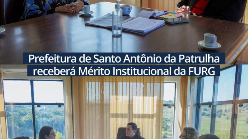 Prefeitura de Santo Antônio da Patrulha receberá Mérito Institucional da FURG