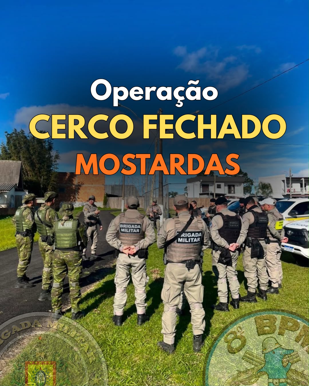 BRIGADA MILITAR REALIZA OPERAÇÃO CERCO FECHADO EM MOSTARDAS